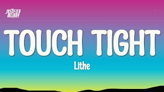 Lithe - Touch Tight (Lyrics)