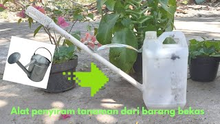 Cara membuat gembor / alat penyiram tanaman dari barang bekas