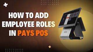How to Add Employee Roles in PAYS POS | Staff Permissions & Access Control #payspos #possystem