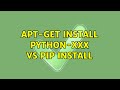 Ubuntu: apt-get install python-xxx vs pip install