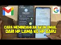 Cara Memindahkan Akun Gmail dari Hp Lama ke Hp Baru