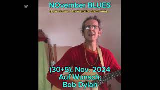 (30+5). NOvember BLUES 2024 - Bob Dylan - Knocking on heaven‘s door