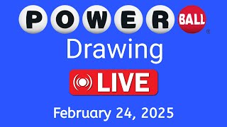 Powerball live Drawing results form Monday February 24 2025 | Powerball Drawing Live