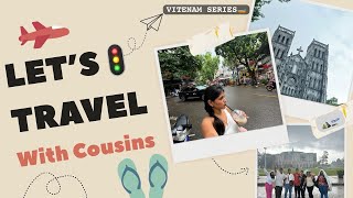 I hurt myself on the first day of the trip😭 VEITNAM SERIES Epi: 1🇻🇳 | Dakshal Patil |