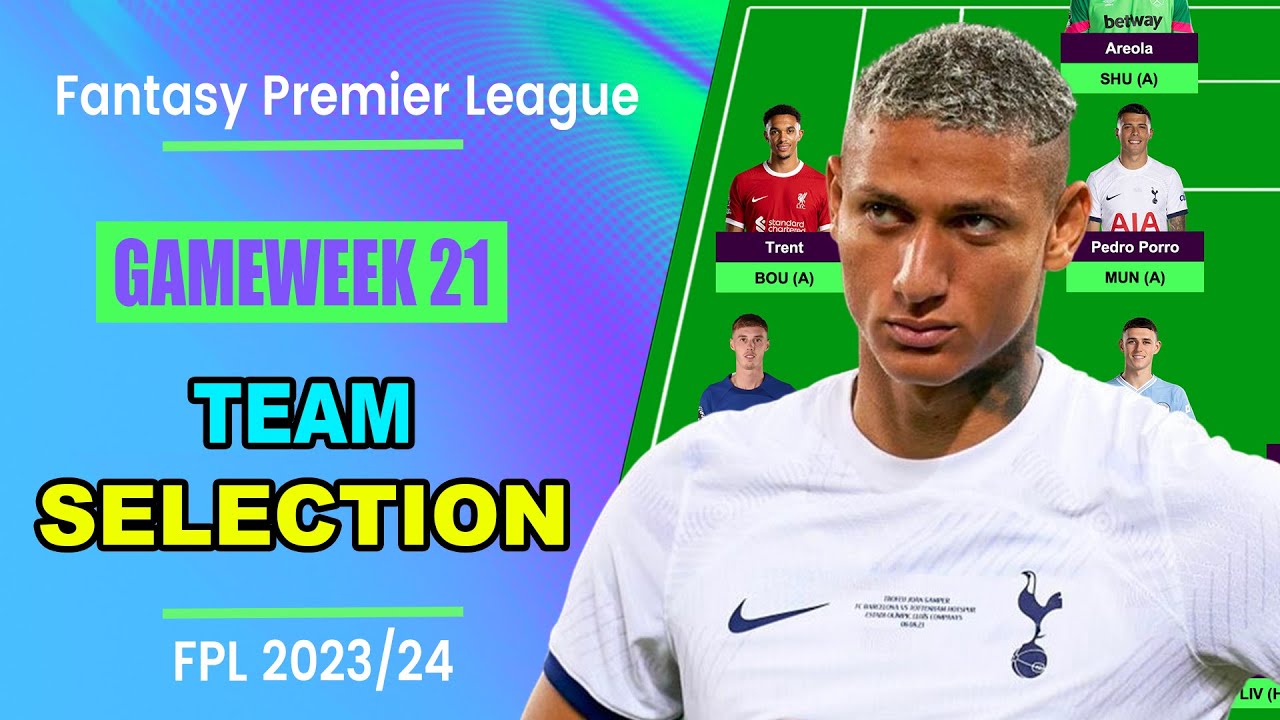 FPL Gameweek 21: TEAM SELECTION | Fantasy Premier League 2023/24 - YouTube