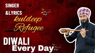 Diwali Every Day (Official Video) | Kuldeep Refugee | Nabhe Aale | New Punjabi Song 2024