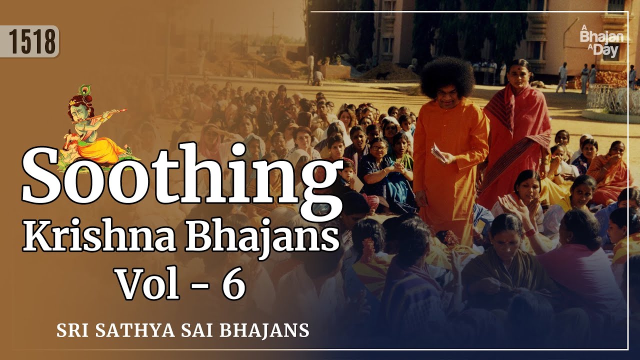 1518 - Soothing Krishna Bhajans Vol - 6 | Must Listen | Sri Sathya Sai ...