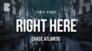 Chase Atlantic - Right Here | Lyrics
