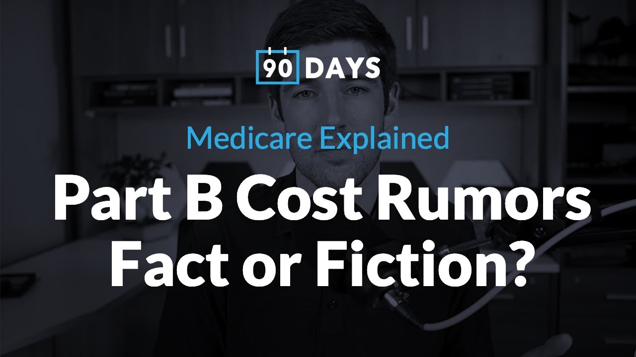 Medicare Explained | Part B Cost Rumors | Fact Or Fiction? - YouTube