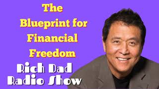 🎦The Blueprint for Financial Freedom 🎦Rich Dad Radio Show 2022