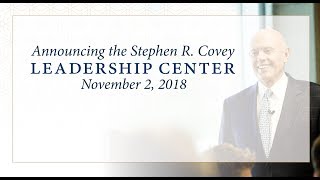The Stephen R. Covey Leadership Center Inauguration Program