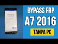 BYPASS FRP SAMSUNG A7 2016 TANPA PC || LUPA AKUN GOOGLE