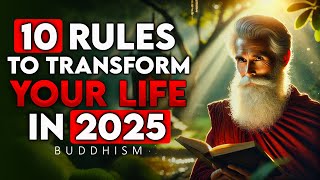 10 Rules for Immediate Life Transformation in 2025 | Buddhism