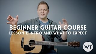 Beginner Guitar Lesson Course - Lesson 1: Introduction and what to expect
