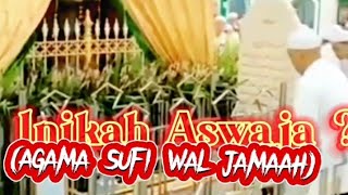 Benarkah Ini Aswaja atau Abdul kubur? Atau Ajaran Sufi Warisan Juhala'?