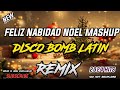 FELIZ NABIDAD | BOMB DISCO LATIN 2024 | DJ DAVE A. RMX EXCLUSIVE