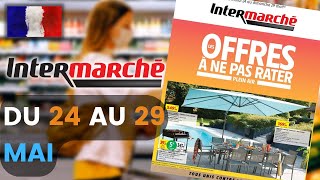 catalogue INTERMARCHÉ du 24 au 29 mai 2022 🌞 OFFRES A NE PAS RATER - Arrivage - FRANCE