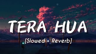 Tera hua [slowed + reverb] | Atif Aslam | Aesthetic_lofi_music | text audio |