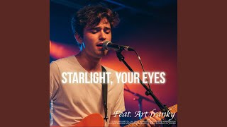 Starlight, Your Eyes (feat. Art Franky)