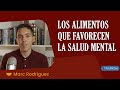 Los alimentos que nos ayudan a tener una buena salud mental