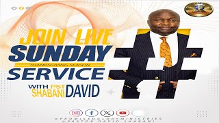 SUNDAY SERVICE | PASTOR DAVID SHABANI