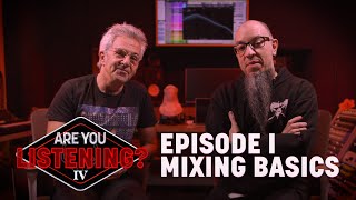 Mixing Basics | Are You Listening? Season 4, Episode 1