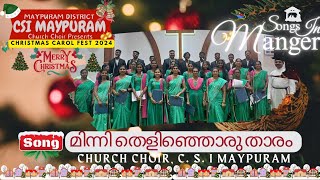 മിന്നി തെളിഞ്ഞൊരു താരം | SONGS IN MANGER | CHOIR FEST | 6th 2024 | C. S. I MAYPURAM CHURCH CHOIR