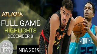 ATLANTA HAWKS VS CHARLOTTE HORNETS FULL GAME HIGHLIGHTS NBA 2019-20 SEASON DECENBER 8