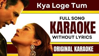 Kya Loge Tum - Karaoke Full Song | Without Lyrics