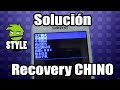 SOLUCIÓN al RECOVERY en CHINO / Androoid Style SOLUCIÓN al RECOVERY en CHINO / Androoid Style