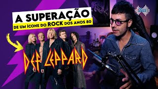 DEF LEPPARD - A superação e o legado de uma das maiores bandas de rock | Por Dentro Da Canção #49