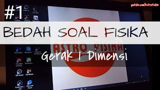 BEDAH SOAL FISIKA #1 Gerak Satu Dimensi