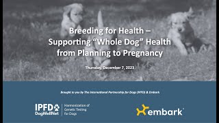 Webinar: Breeding for Health – Supporting “Whole Dog” Health from Planning to Pregnancy | Dec 7 2023