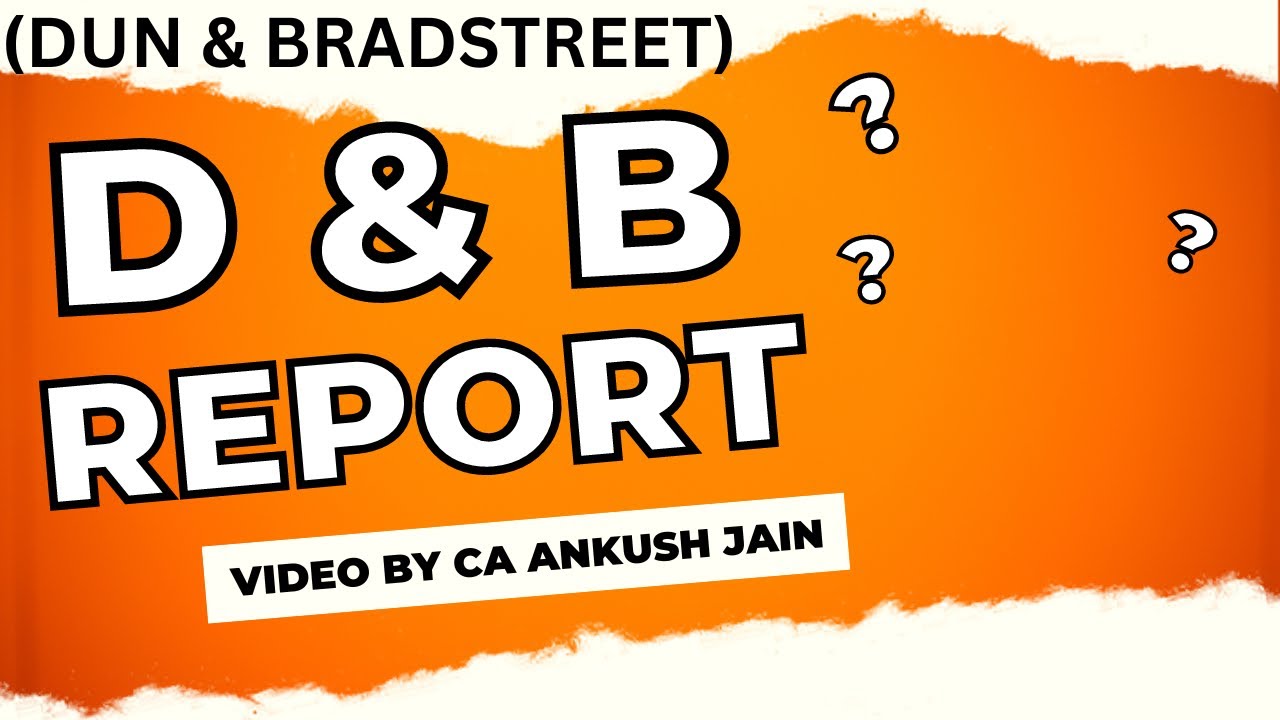 What Is D & B Report And What Is Purpose Of D & B Report? All About Dun ...