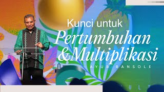 Kunci Untuk Pertumbuhan \u0026 Multipilkasi - Ayub Bansole