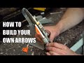 How To Build Hunting Arrows