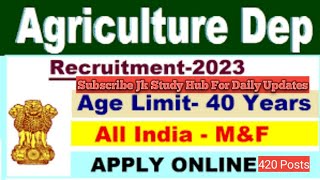 J&K Agriculture Department Recruitment 2023||400+Vacancies||Graduation Pass Apply Now||