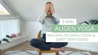 9 Min Augen-Yoga | effektiv \u0026 nachhaltig | Sehkraft stärken | Yoga für die Augen