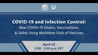 COVID-19 and Infection Control: New COVID-19 Strains, Vaccinations & Safely Using Multidose Vaccines
