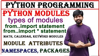 python modules and module types module attributes, namespaces, packages, python programming