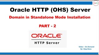 OHS Standalone and Collocated mode: Create Domain of OHS (Http server) in Standalone Mode  - Part 2