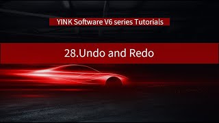 28.Undo and Redo Functions - YINK Software V6 Series Tutorials