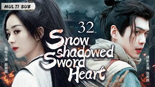 MUTLISUB【Snow shadowed Sword Heart】▶EP 32 💋Zhao Liying Zhang Ruoyun Xiao Zhan  Yang Yang   ❤️Fandom