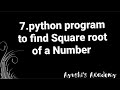 Python Program to find Square root of a Number.