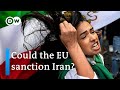 Iran cracks down on protesters, EU considers sanctions | DW News