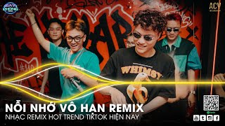 Từng Yêu Cả Một Thành Phố Vì Nơi Đó Có Một Người | Nỗi Nhớ Vô Hạn Remix | Mashup Tóp Tóp 2025