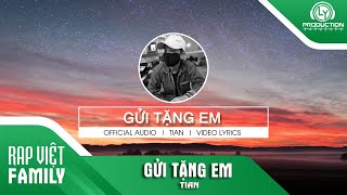 Gửi Tặng Em | Tian | Official Video Lyric