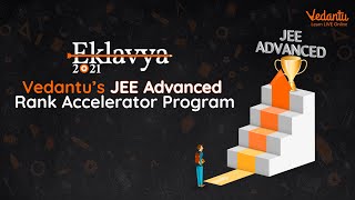 EKLAVYA  2.0 - Vedantu's JEE Advanced Rank Accelerator Program