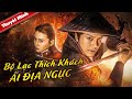 Phim Hành Động Cổ Trang Siêu Hấp Dẫn | BỘ LẠC THÍCH KHÁCH - ẢI ĐỊA NGỤC | Phim Lẻ Thuyết Minh 2024