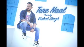 Tere Naal Cover By Vishal Singh Bhati | Tulsi Kumar, Darshan Raval | Insta Series